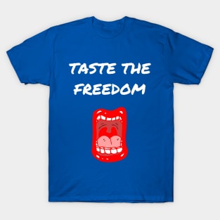 Taste The Freedom T-Shirt